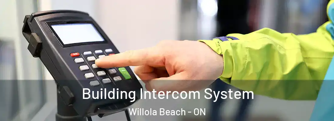  Building Intercom System Willola Beach - ON