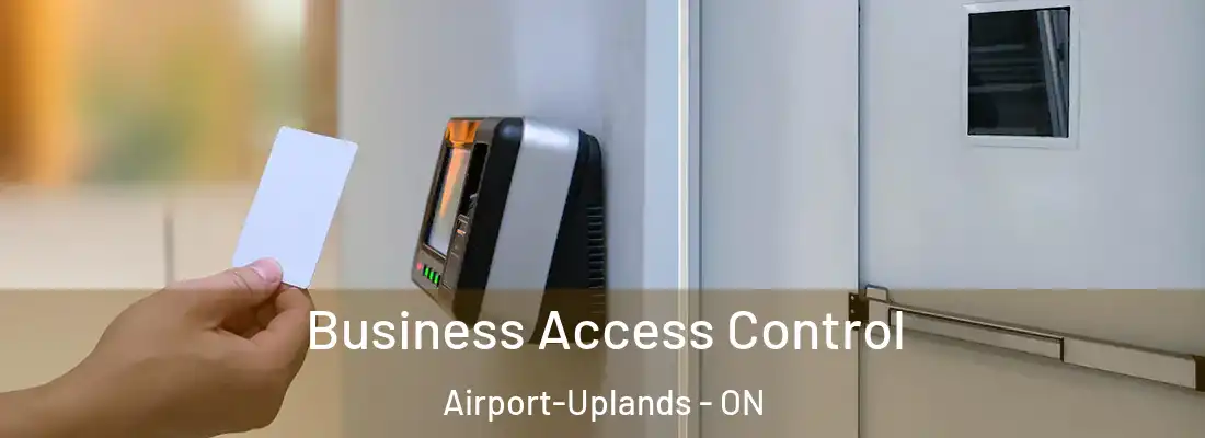  Business Access Control Airport-Uplands - ON