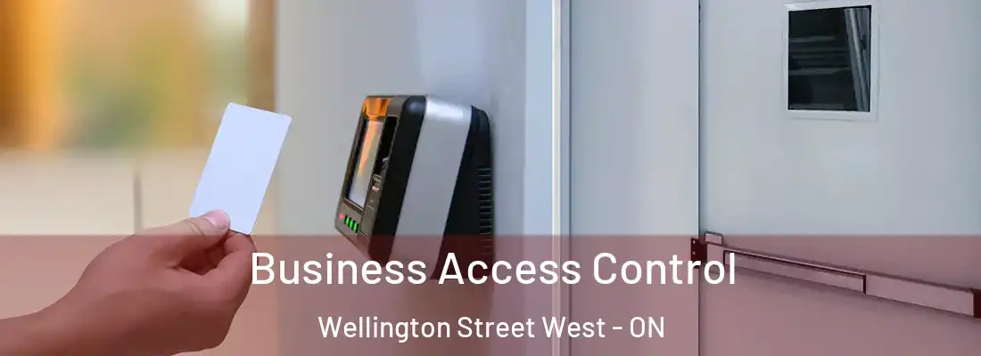  Business Access Control Wellington Street West - ON