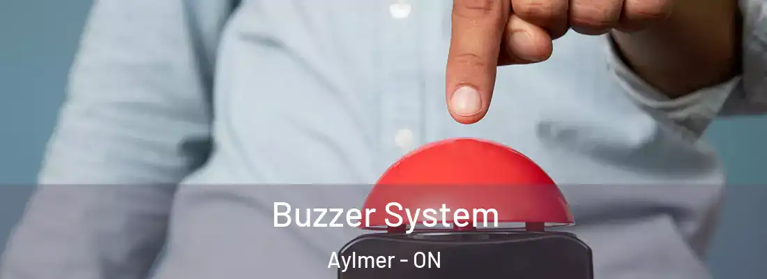 Buzzer System Aylmer - ON