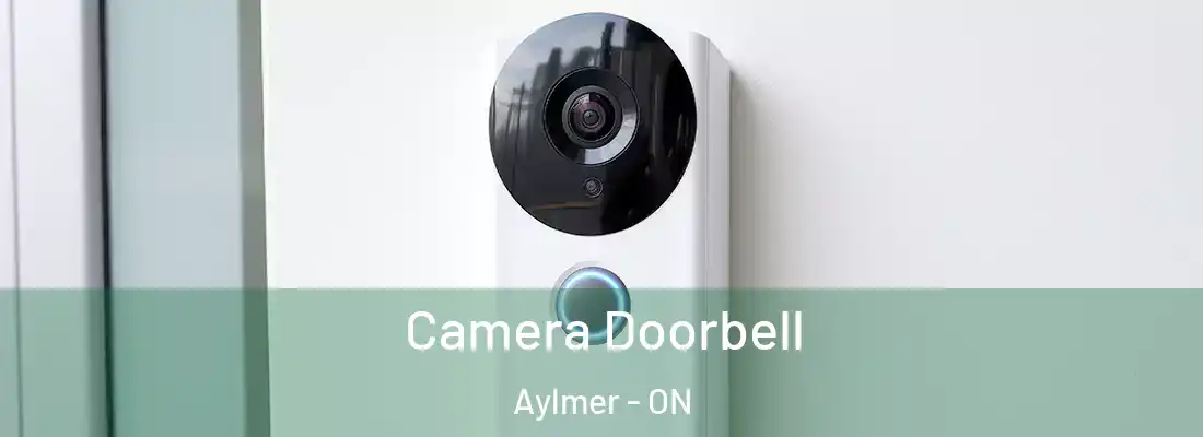  Camera Doorbell Aylmer - ON