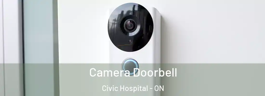  Camera Doorbell Civic Hospital - ON