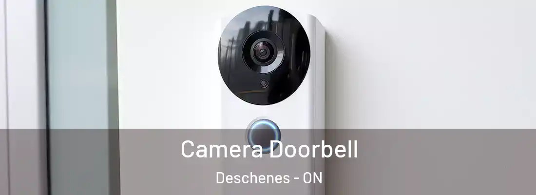  Camera Doorbell Deschenes - ON