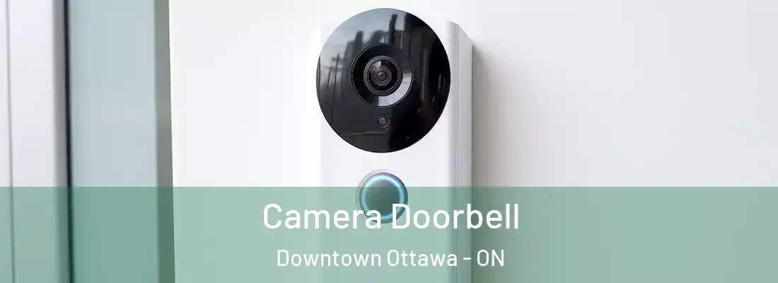  Camera Doorbell Downtown Ottawa - ON