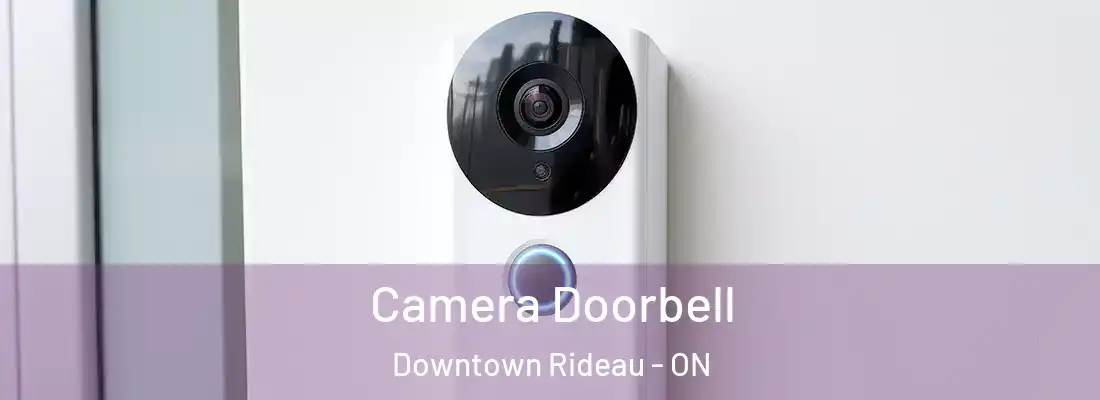  Camera Doorbell Downtown Rideau - ON