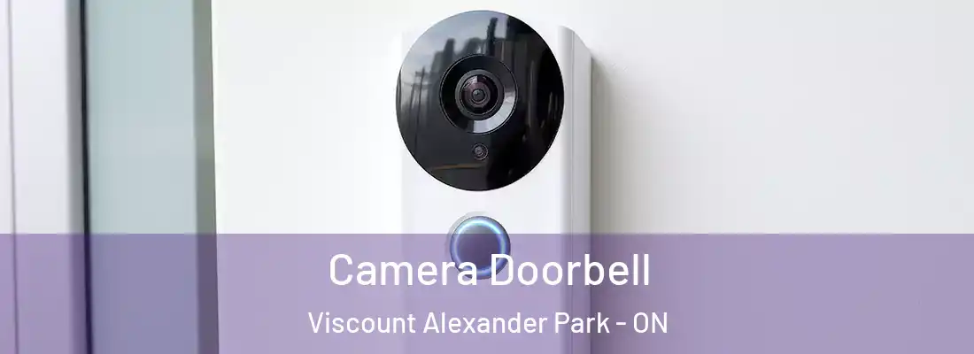  Camera Doorbell Viscount Alexander Park - ON
