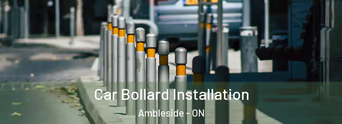  Car Bollard Installation Ambleside - ON