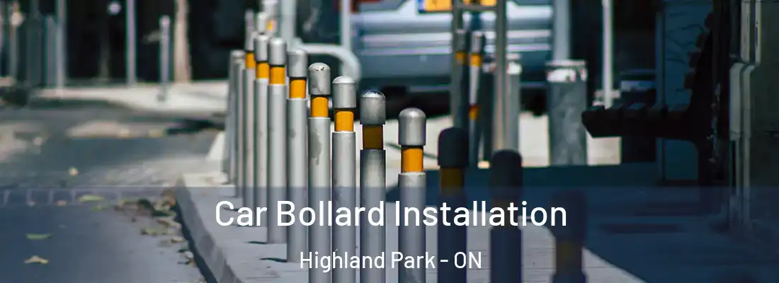  Car Bollard Installation Highland Park - ON