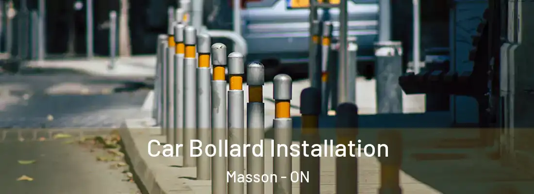 Car Bollard Installation Masson - ON