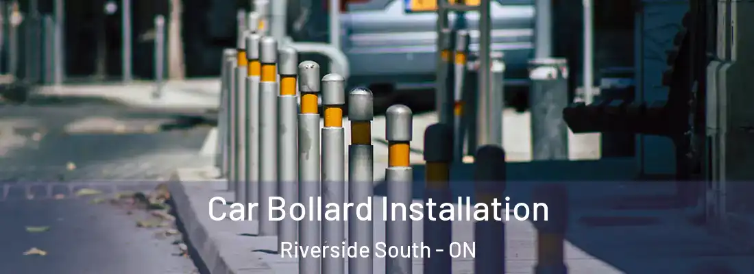  Car Bollard Installation Riverside South - ON