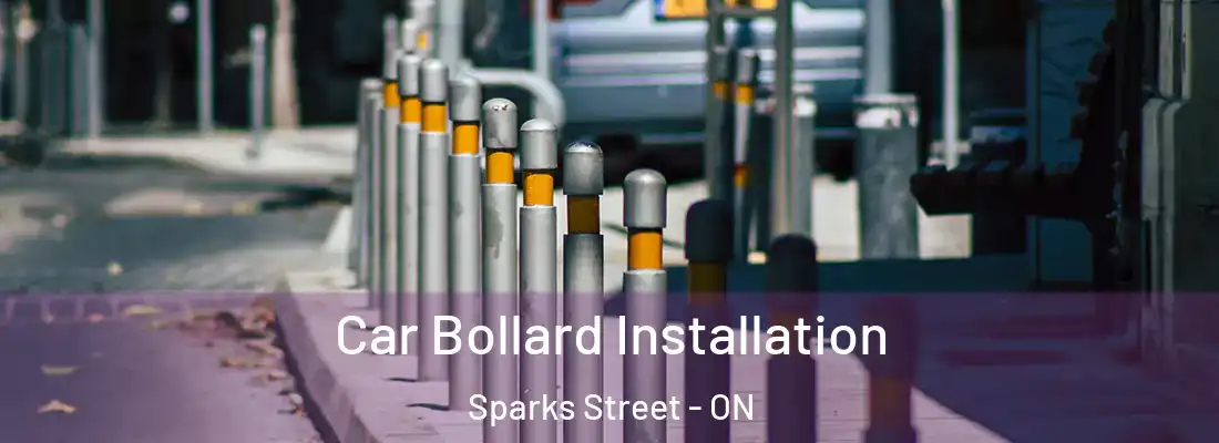  Car Bollard Installation Sparks Street - ON