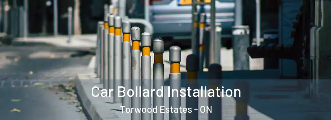  Car Bollard Installation Torwood Estates - ON