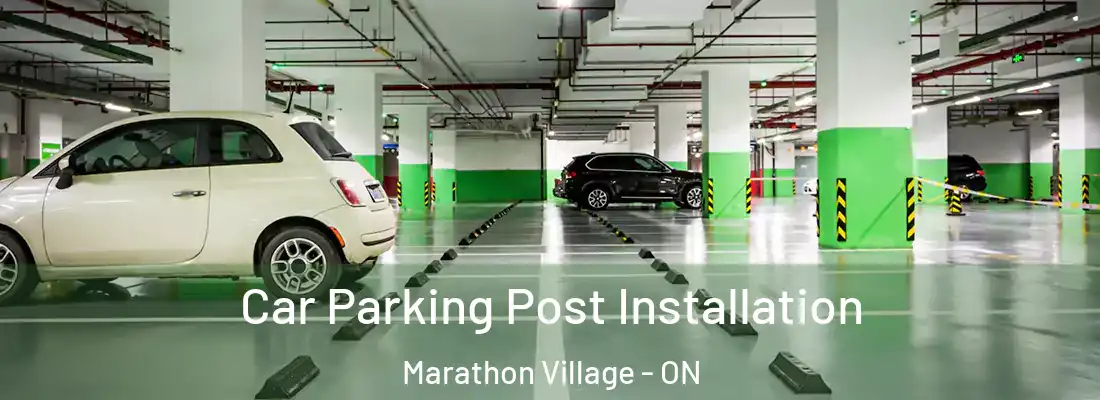  Car Parking Post Installation Marathon Village - ON