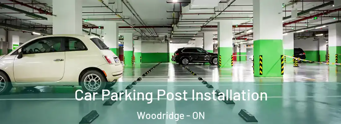  Car Parking Post Installation Woodridge - ON
