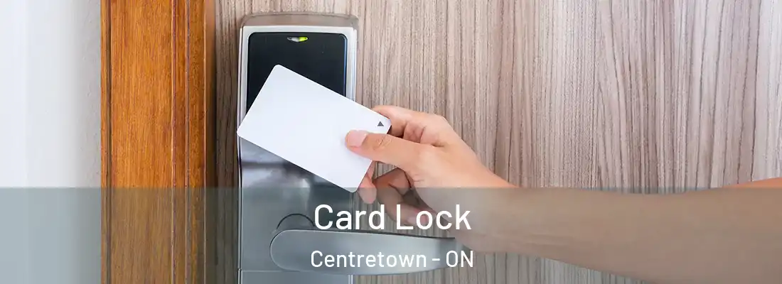  Card Lock Centretown - ON