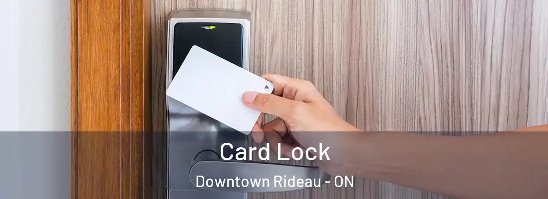  Card Lock Downtown Rideau - ON