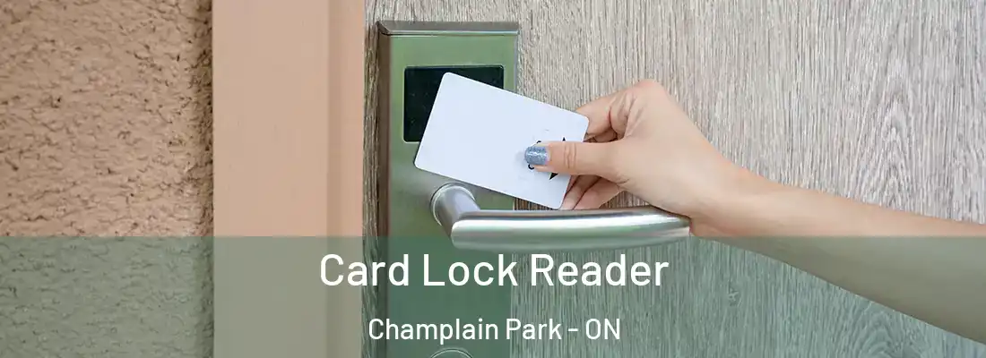  Card Lock Reader Champlain Park - ON