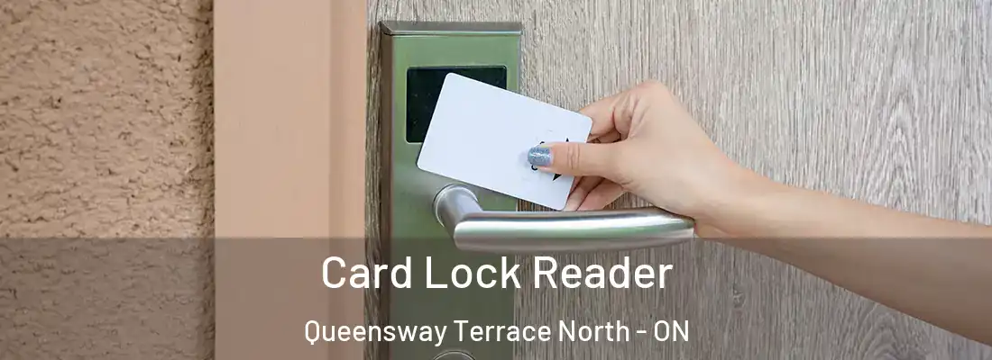  Card Lock Reader Queensway Terrace North - ON