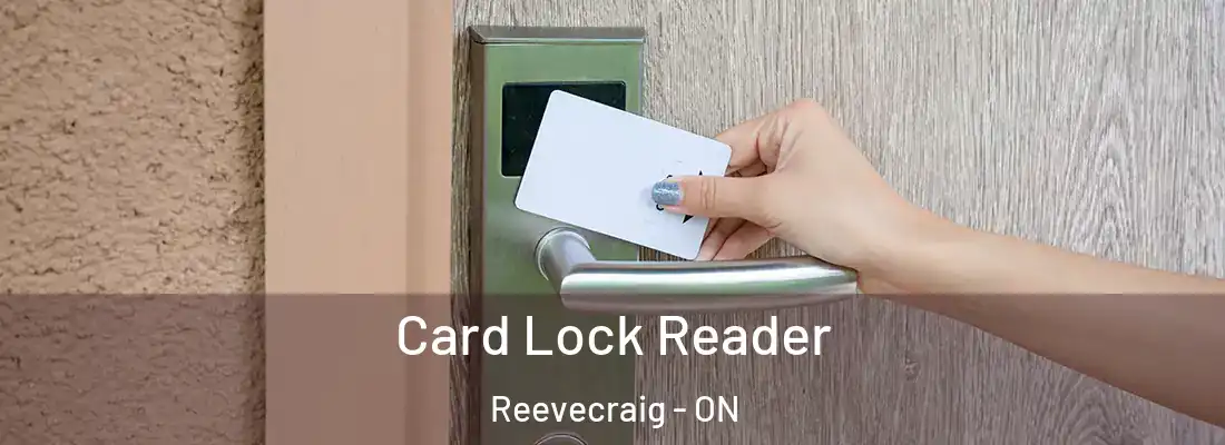  Card Lock Reader Reevecraig - ON