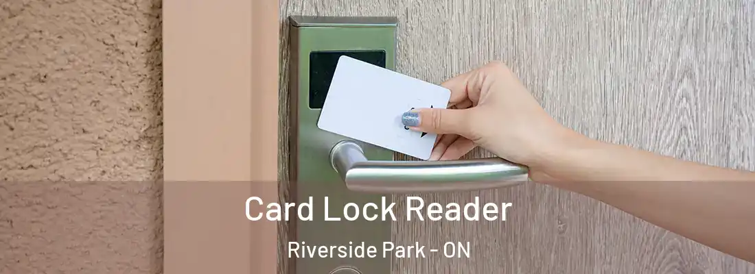  Card Lock Reader Riverside Park - ON