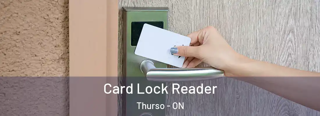  Card Lock Reader Thurso - ON