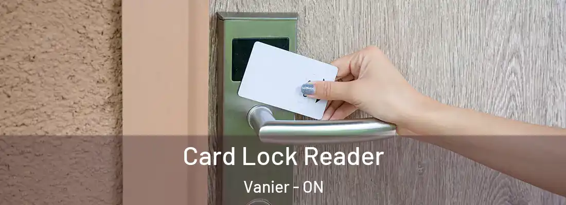  Card Lock Reader Vanier - ON
