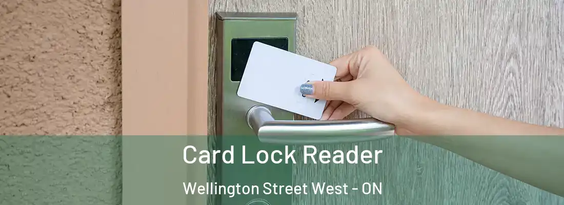  Card Lock Reader Wellington Street West - ON
