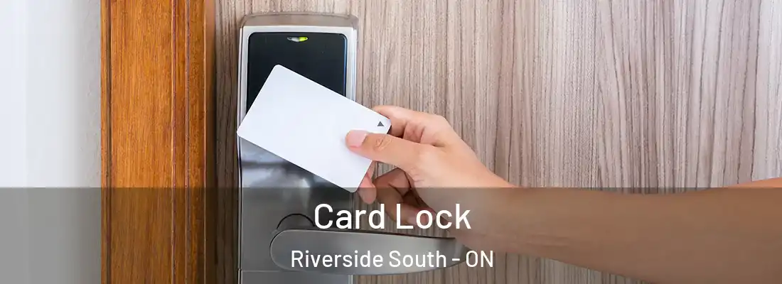  Card Lock Riverside South - ON