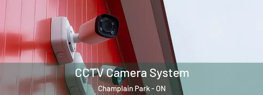  CCTV Camera System Champlain Park - ON