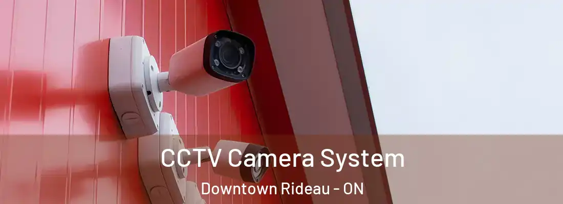  CCTV Camera System Downtown Rideau - ON