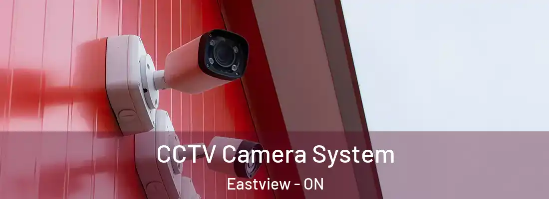  CCTV Camera System Eastview - ON
