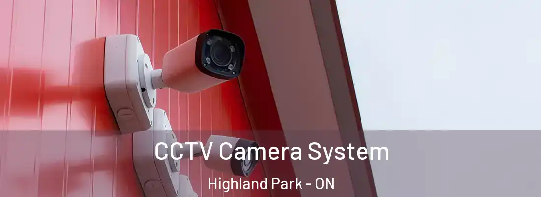  CCTV Camera System Highland Park - ON