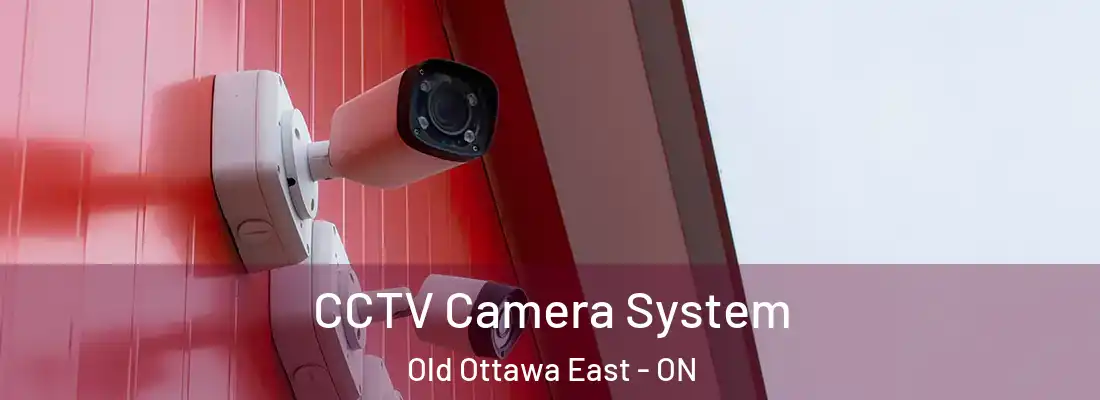  CCTV Camera System Old Ottawa East - ON