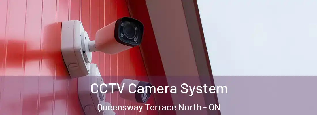  CCTV Camera System Queensway Terrace North - ON