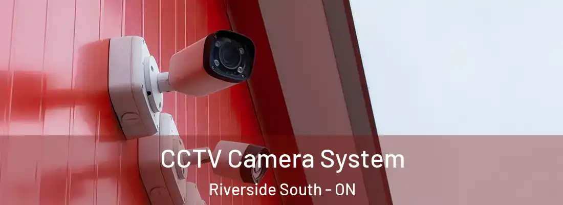  CCTV Camera System Riverside South - ON
