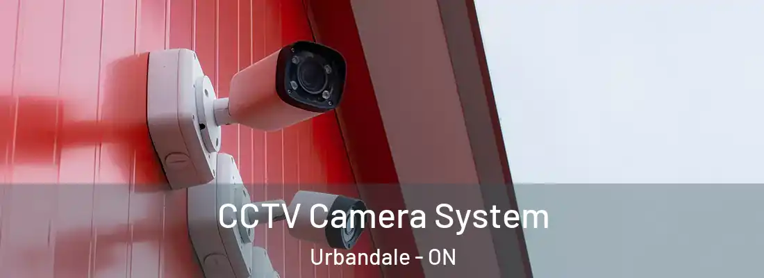  CCTV Camera System Urbandale - ON