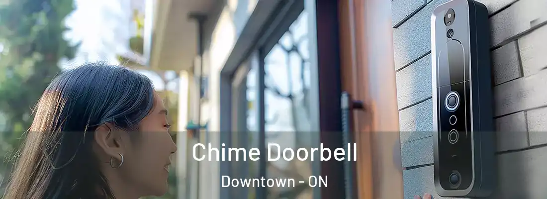  Chime Doorbell Downtown - ON