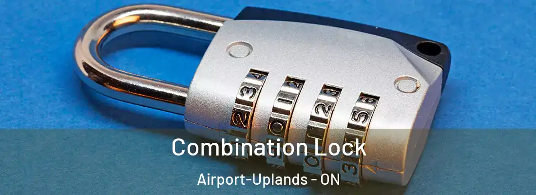  Combination Lock Airport-Uplands - ON