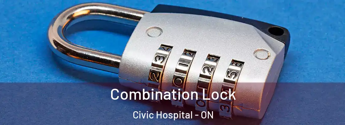  Combination Lock Civic Hospital - ON