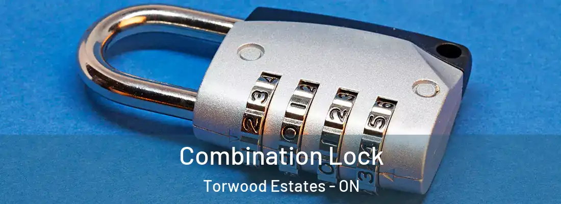  Combination Lock Torwood Estates - ON