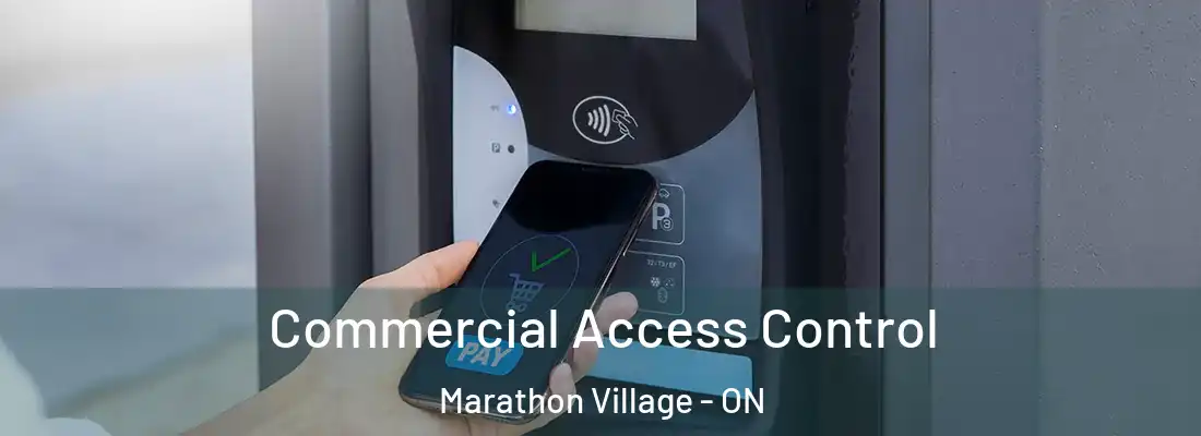  Commercial Access Control Marathon Village - ON