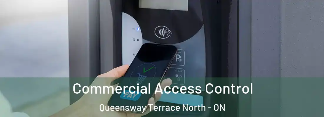  Commercial Access Control Queensway Terrace North - ON