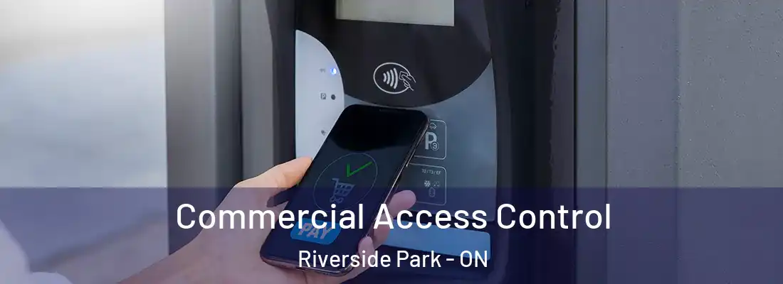  Commercial Access Control Riverside Park - ON