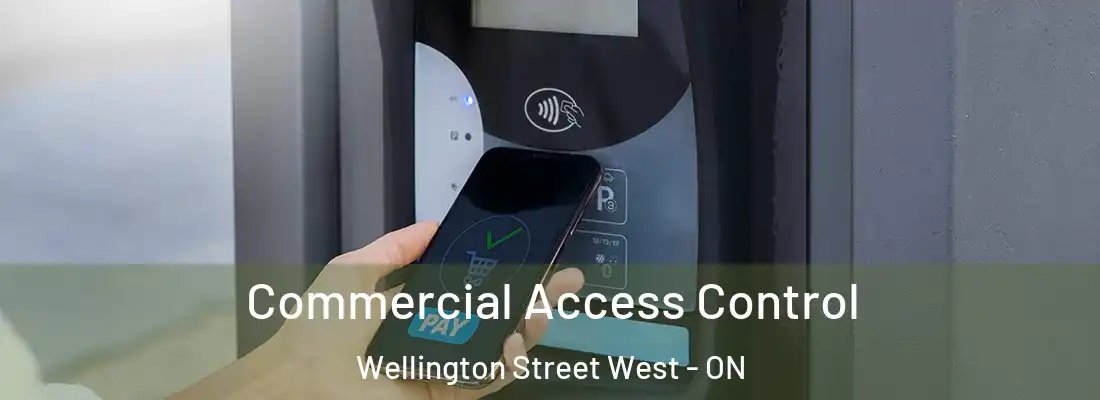  Commercial Access Control Wellington Street West - ON