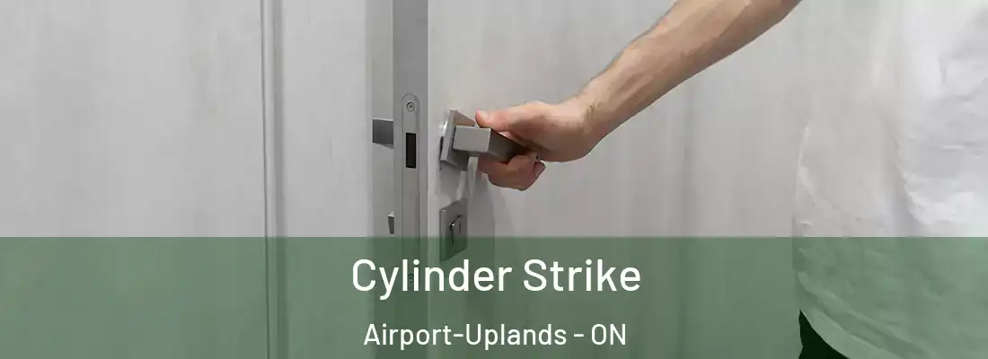  Cylinder Strike Airport-Uplands - ON