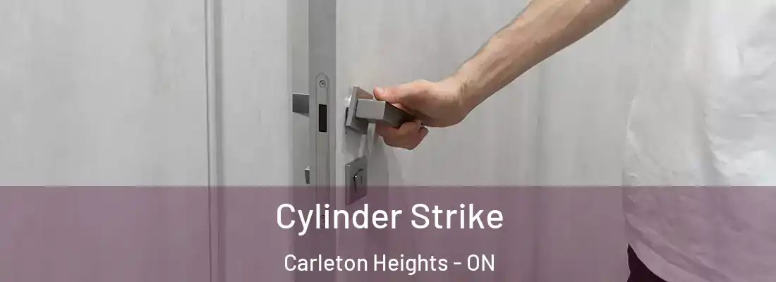  Cylinder Strike Carleton Heights - ON
