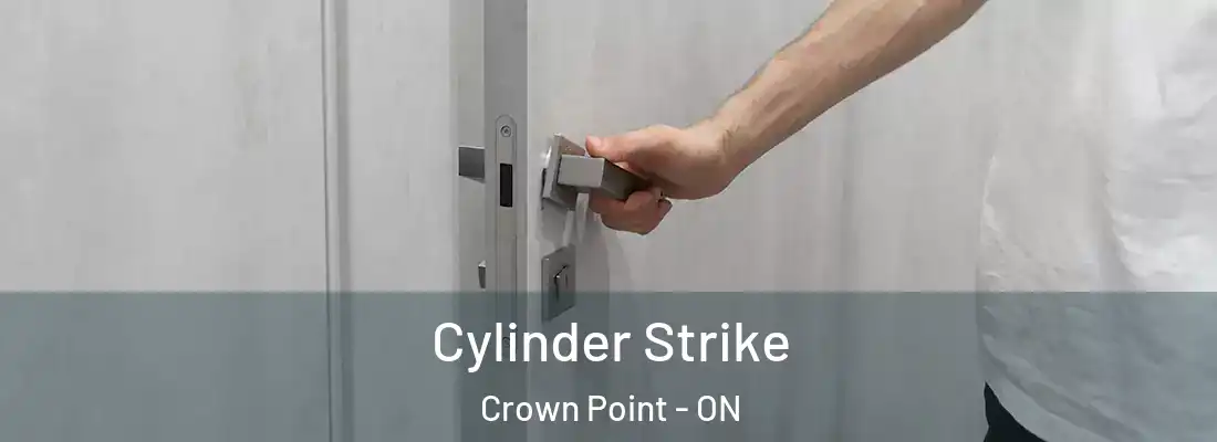  Cylinder Strike Crown Point - ON