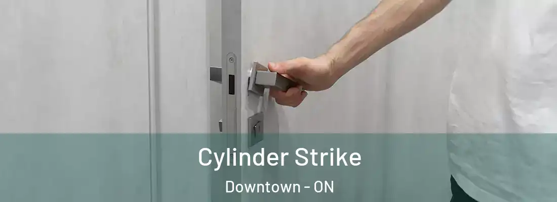  Cylinder Strike Downtown - ON