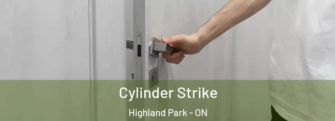  Cylinder Strike Highland Park - ON