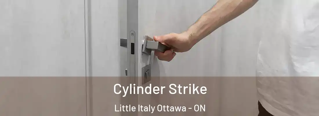  Cylinder Strike Little Italy Ottawa - ON